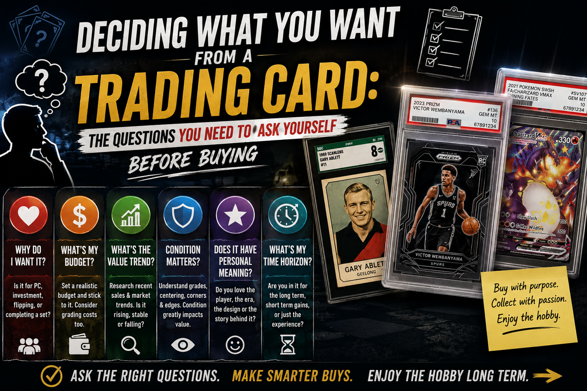 Deciding What You Want From a Trading Card: The Questions You Need to Ask Yourself Before Buying